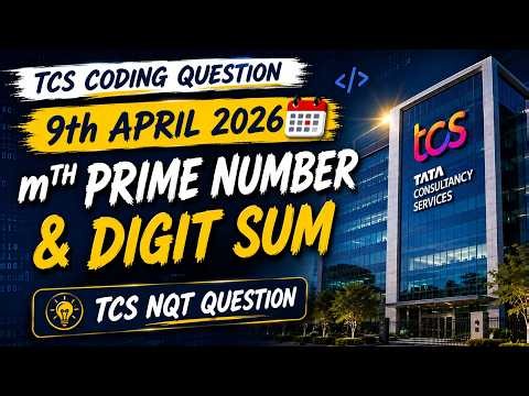 TCS NQT Coding Question | 9 April 2026 | mth Prime Number & Single Digit Sum Solution