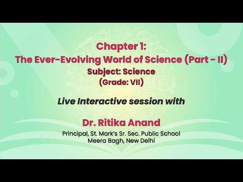 NCERT Chapter 1: The Ever-Evolving World of Science (Part - II)Subject: Science (Grade: VII) Live