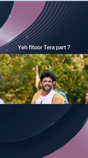 Yeh Fitoor Tera Episode 75 — Full Summary & Part 7 Highlights