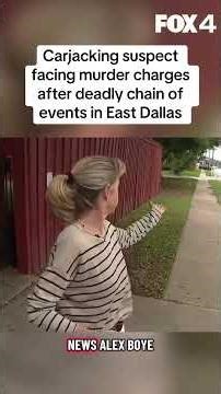 Dallas carjacking suspect facing murder charges