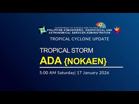 Press Briefing: Tropical Storm ADA {NOKAEN} issued at 5:00 AM | January 17, 2026 - Saturday