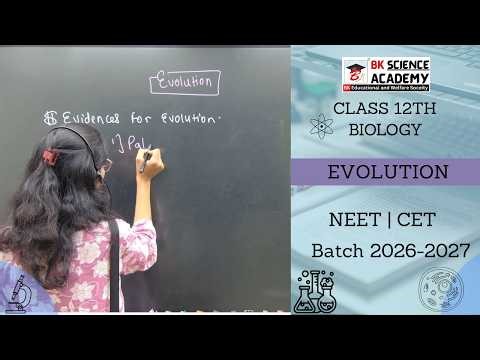 Class 12th-Biology (Topic - Evolution) | BK Science Academy | NEET | CET