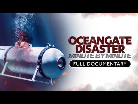 OceanGate Disaster: Minute by Minute | Full Film