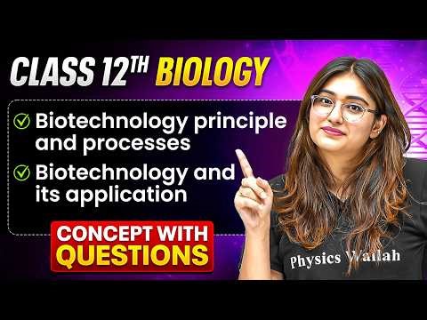 Class 12 Biology Marathon 🔥| Biology Unit 4 Biotechnology | Full Chapter Revision | By Aarushi Ma’am