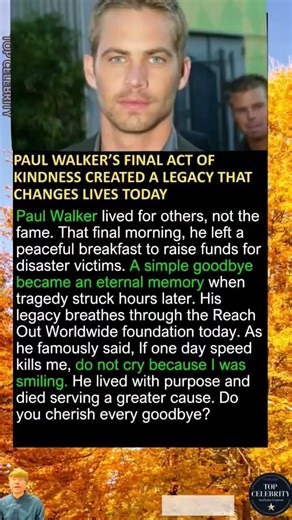Paul Walker’s Final Act Of Kindness Created A Legacy That Changes Lives Today