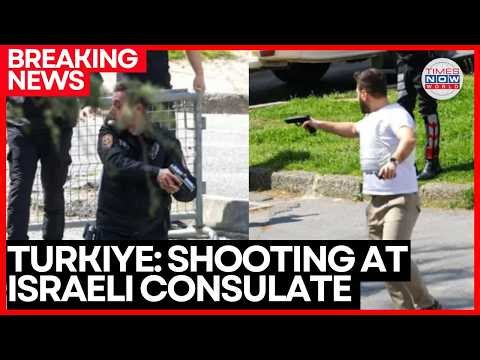 BREAKING NEWS LIVE | Shooting Outside Israeli Consulate in Istanbul, Turkey | Times Now World