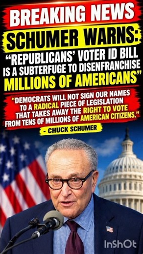 🚨 Chuck Schumer Warns Voter ID Bill Could Disenfranchise Millions of Americans