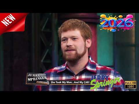 🅝🅔🅦 The Jerry Springer Show 2026 👪💔👩‍👩‍👧 She Took My Man...and My Car! 👪💔👩‍👩‍👧 Full Episodes