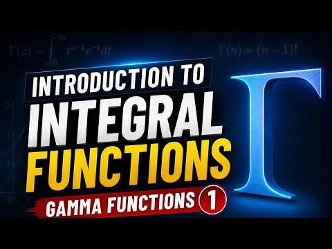 Master Integral Functions FAST 🔥 | Gamma Functions Explained (Part 1)