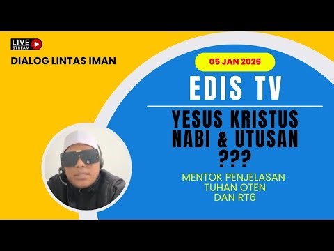 EDIS TV DISKUSI DIALOG LINTAS IMAN 5 JANUARI 2026