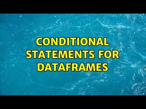Conditional Statements for dataframes
