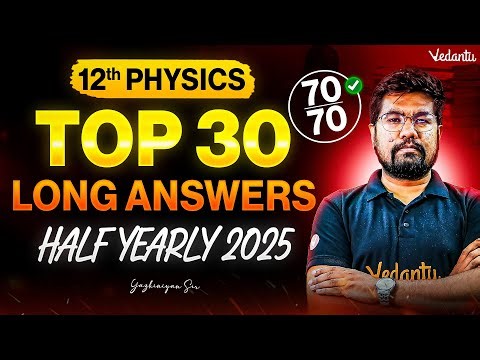 12th Physics | Top 30 Long Answer Questions | Half Yearly 2025 | Yazhiniyan Sir