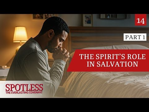 “Living in Covenant Relationship—Part One” - Spotless 14