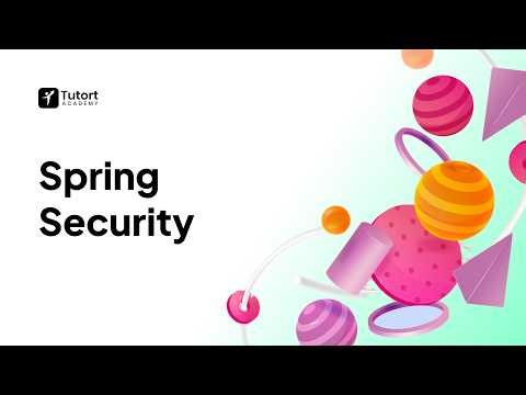 Spring Security Explained | Authentication & Authorization | Tutort Academy