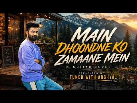 Heartbroken Song 2026 - Main Dhoondne Ko Zamaane Mein | ‪Arijit Singh | Cover by Tuned With Arghya