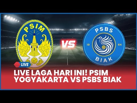 🔴 LIVE LAGA HARI INI! PSIM YOGYAKARTA VS PSBS BIAK [LIVE SCORE]