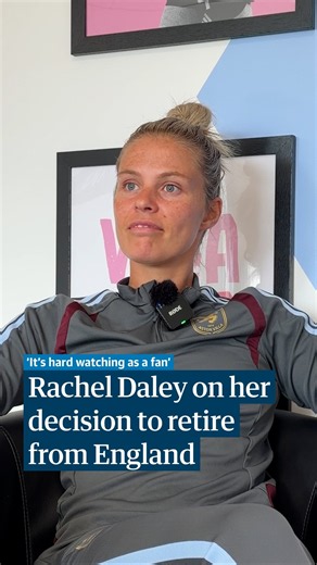 Rachel Daly on her decision to retire with England and what it is like watching as a fan 🏴󠁧󠁢󠁥󠁮󠁧󠁿