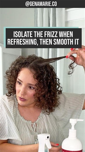 Isolate the Frizz when Refreshing, Then Smooth It