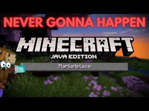 the minecraft marketplace is NEVER coming to java