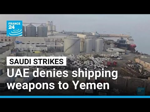 The UAE denies shipping weapons to Yemen after overnight Saudi strike • FRANCE 24 English