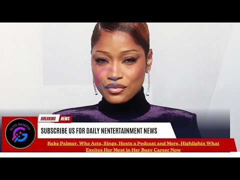Keke Palmer on What Excites Her Most After 20+ Years in Entertainment: 'It Can Get Stale'