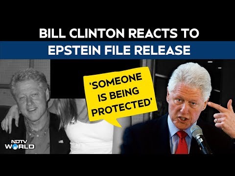 Bill Clinton On Epstein File Release: 'Someone Is Being Protected'