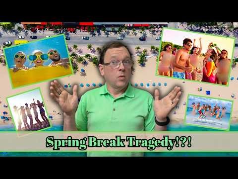 Spring Break Tragedy!?!