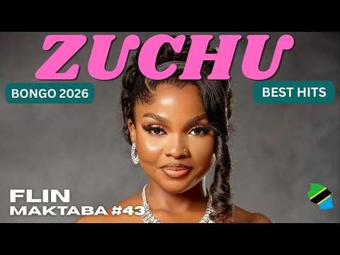 Zuchu 🔥 Songs Mix 2026 | Best of Bongo | Sukari, Kwikwi, Fire 🇹🇿 | Wasafi | FLIN| MAKTABA #43