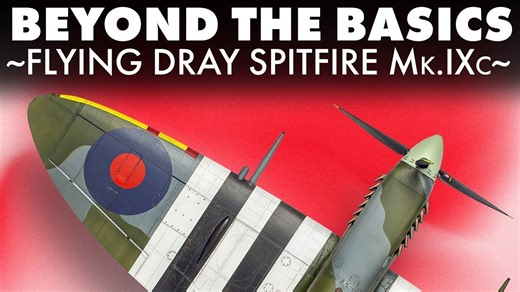 Airfix 超级马林喷火式Mk IXc“飞行货车” | 飞机模型完整组装步骤