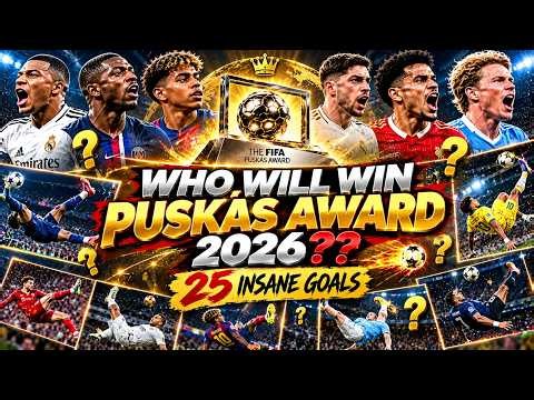 25 INSANE Goals That Could Win the Puskás Award 2026! 🤯⚽