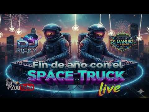 🚀SPACE TRUCK🛸 LIVE FIN DE AÑO🍾 @MANUELLAMAGIA @DJRICKYPANAMA