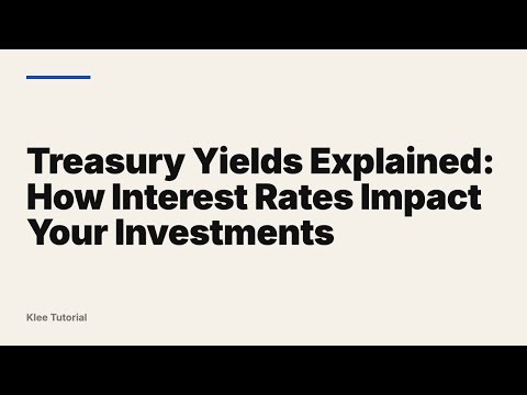 Treasury Yields Explained: How Interest Rates Impact Your Investments
