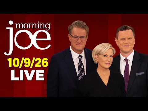 Morning joe – 10/9/26 | 🅼🆂🅽🅱️🅲 Breaking News Today October 9, 2026