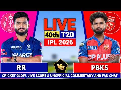 🔴Live: Rajasthan vs Punjab, IPL 2026 Live Commentary 40th t20 | RR vs PBKS | Live Cricket Score