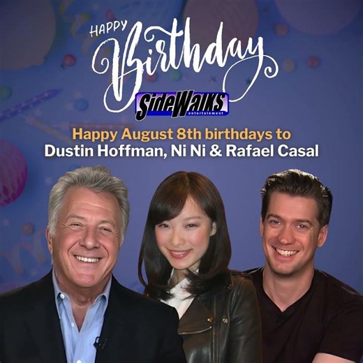 Happy birthdays to Dustin Hoffman, Ni Ni, and Rafael Casal