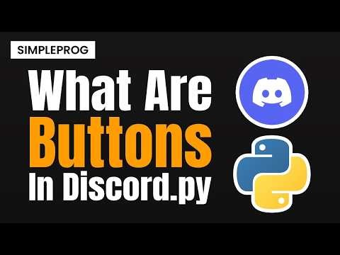 What are buttons in discord.py | How buttons work? | Discord.py Concepts | simpleprog