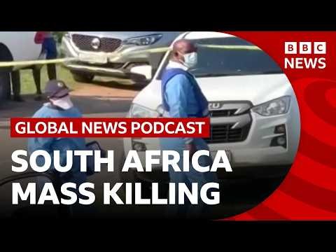 Mass shooting in South Africa sparks manhunt and other top stories | Global News Podcast
