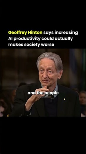 Geoffrey Hinton says increasing AI productivity could actually make society worse