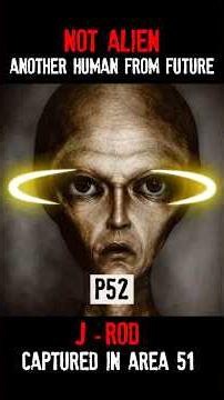 J-Rod Theory Explained: The Third Future Human After P47 & P52 #alien #mystery
