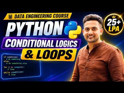 Python Conditional Statements & Loops Explained | if, elif, for & while Loop | Data Engineering