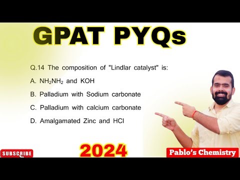 Composition of Lindlar Catalyst | GPAT 2024 PYQs | Partial Hydrogenation | Pablo's Chemistry