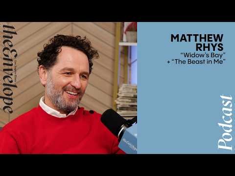The Envelope podcast: Matthew Rhys, "Widow's Bay" and "The Beast in Me"