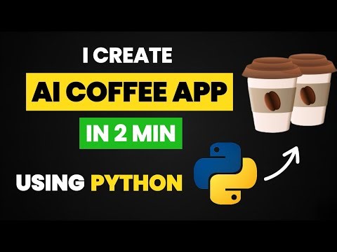I Create AI COFFE App in 2 min Using Python & Python Projects 