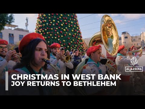 Christmas joy returns to Bethlehem amid Israeli raids across West Bank