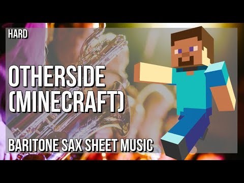 Baritone Sax Sheet Music: How to play Otherside (Minecraft) by Lena Raine