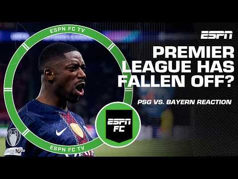 ‘PREMIER LEAGUE IS ROBOTIC!’ Did PSG vs. Bayern prove England’s top-flight has fallen? | ESPN FC