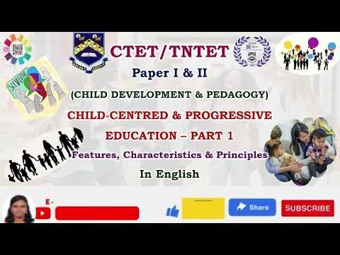 CTET CDP-CHILD-CENTRED&PROGRESSIVE EDUCATION–PART1-Features, Characteristics & Principles-in English