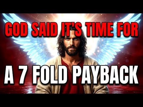 GOD SAYS- "A 7 FOLD PAYBACK IS COMING" God Message Today~ Gods Message Now👆EP236