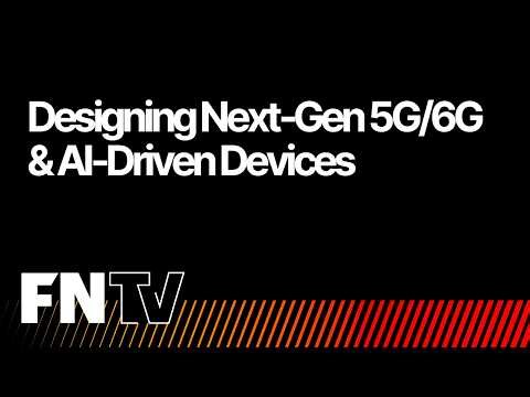 Designing Next‑Gen 5G/6G & AI‑Driven Devices