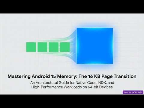 Mastering Android 15 Memory: The 16 KB Page Transition